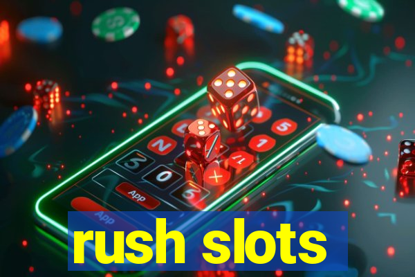 rush slots