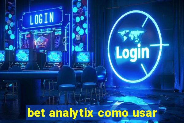 bet analytix como usar