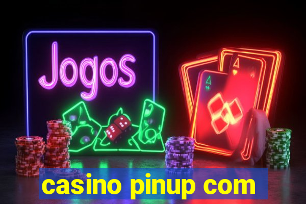 casino pinup com