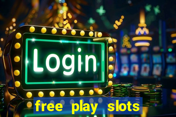 free play slots online no download