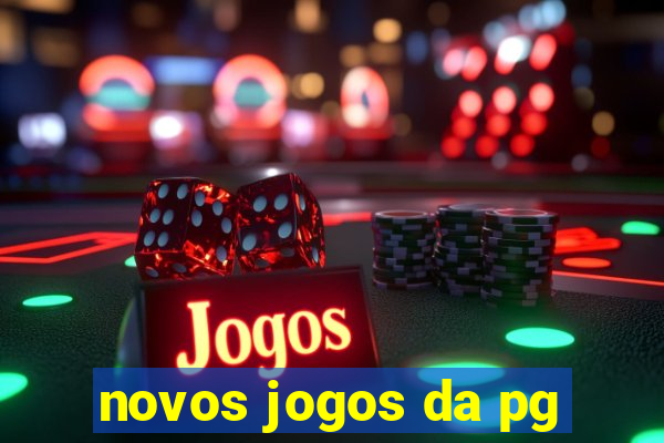 novos jogos da pg