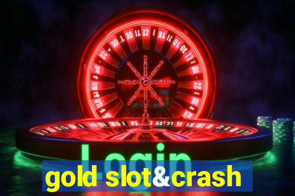 gold slot&crash