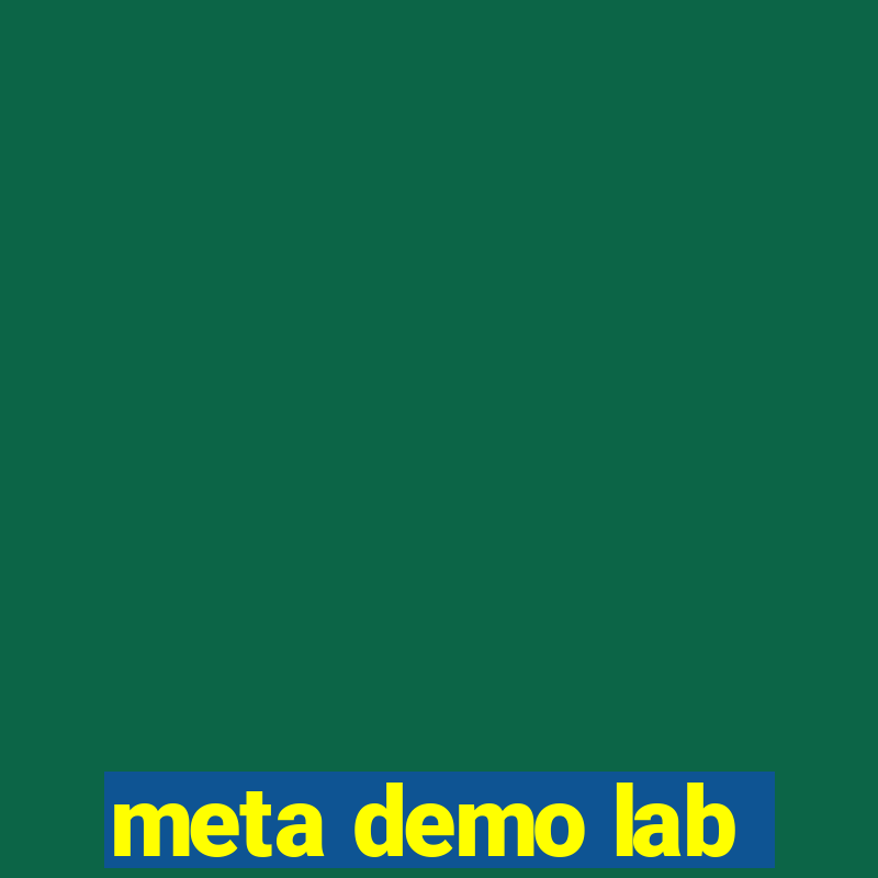 meta demo lab