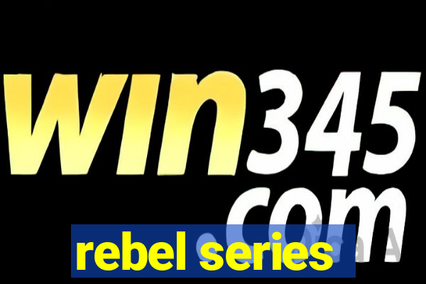 rebel series