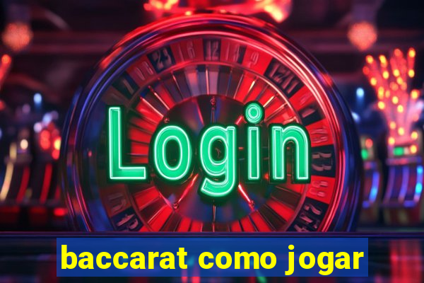 baccarat como jogar