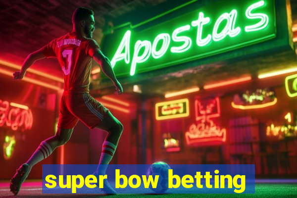 super bow betting