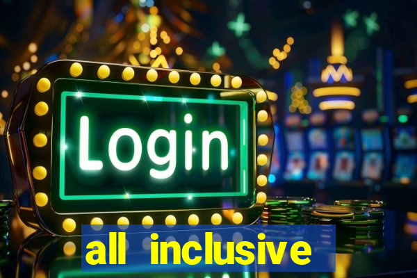 all inclusive resorts with casino