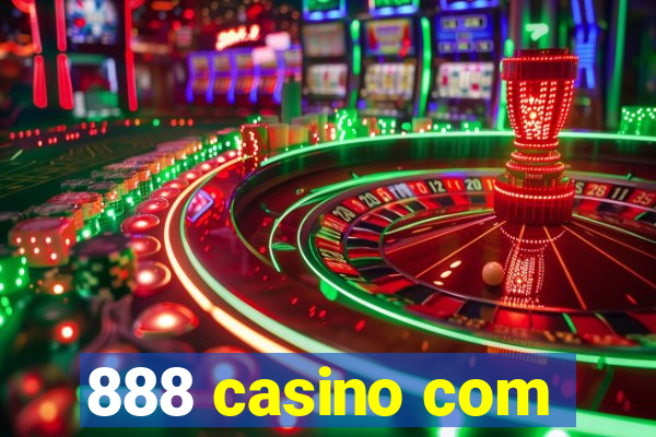 888 casino com