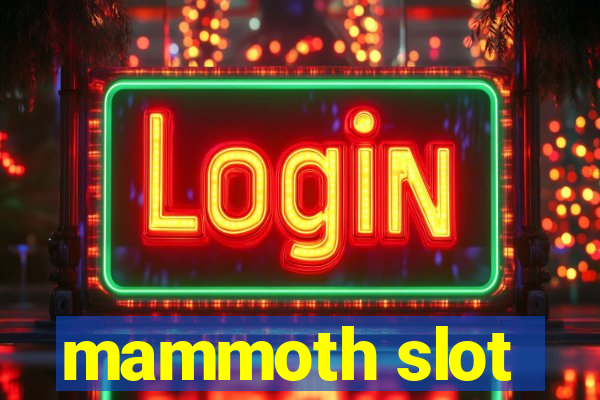 mammoth slot