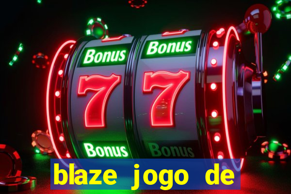 blaze jogo de apostas é confiavel