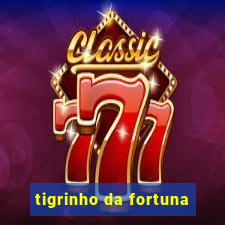 tigrinho da fortuna