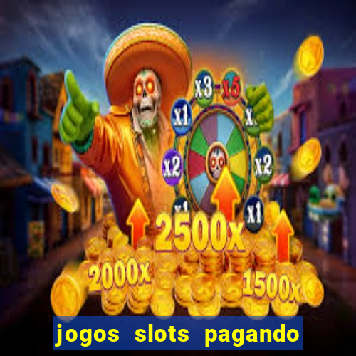 jogos slots pagando no cadastro