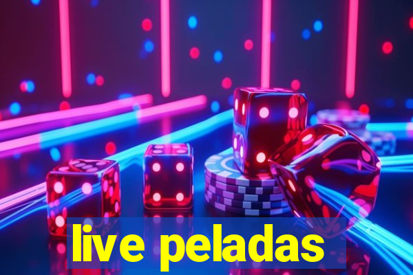 live peladas