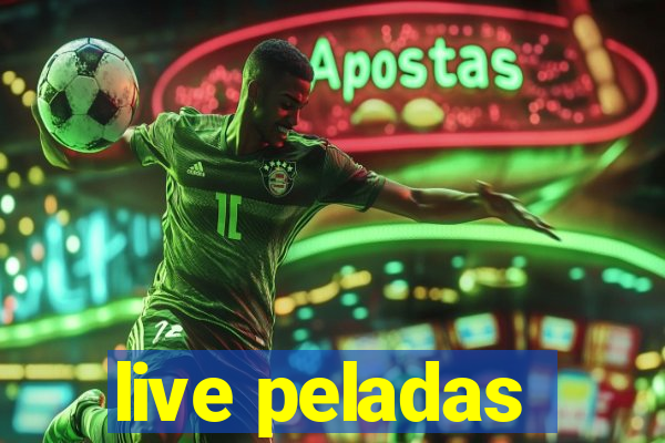 live peladas