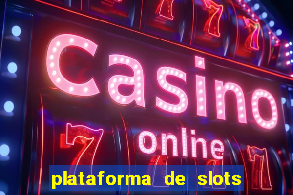 plataforma de slots que paga no cadastro