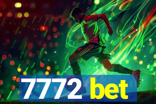 7772 bet