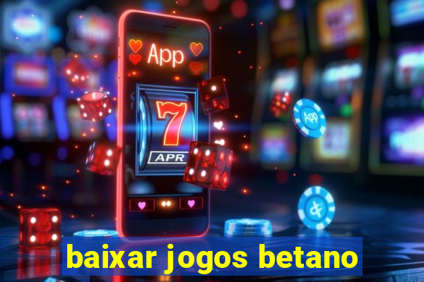 baixar jogos betano