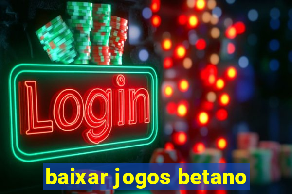 baixar jogos betano