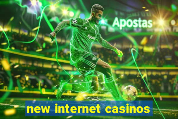 new internet casinos