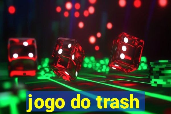 jogo do trash