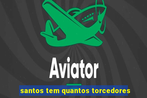 santos tem quantos torcedores