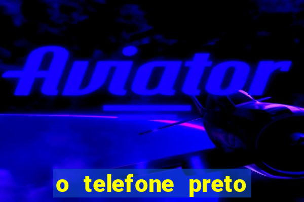 o telefone preto torrent magnet