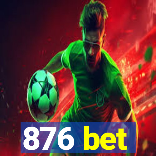 876 bet