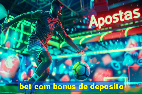 bet com bonus de deposito