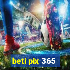 beti pix 365