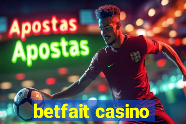 betfait casino