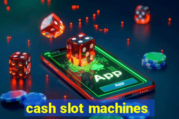 cash slot machines