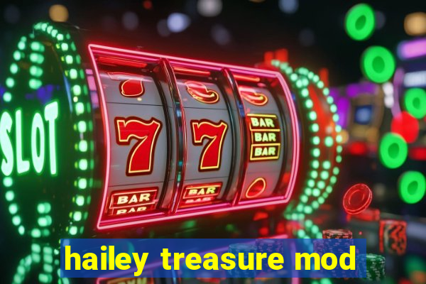 hailey treasure mod