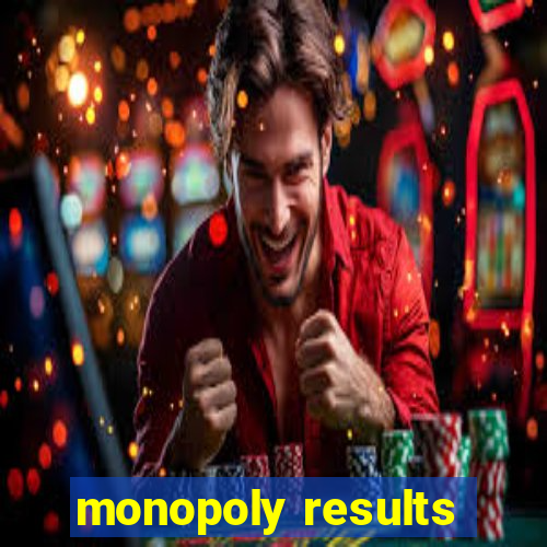 monopoly results