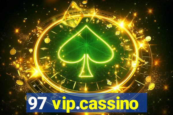 97 vip.cassino