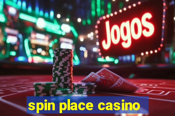 spin place casino