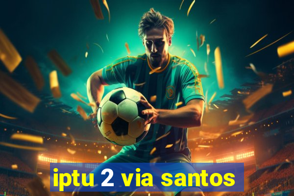 iptu 2 via santos