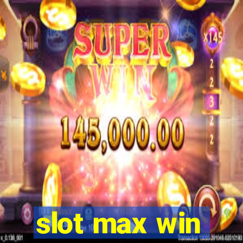 slot max win