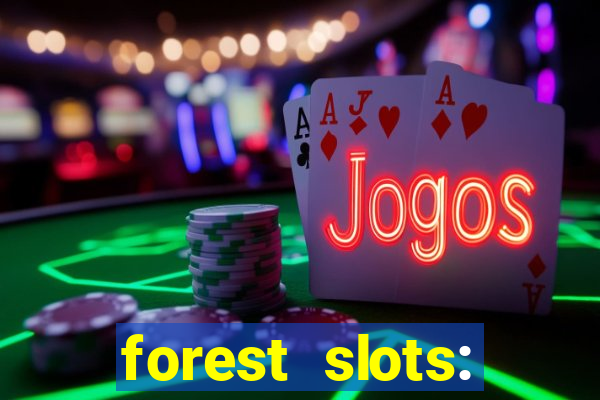 forest slots: casino games