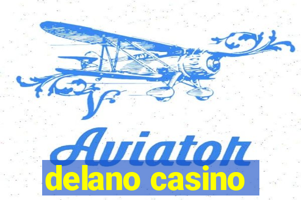 delano casino