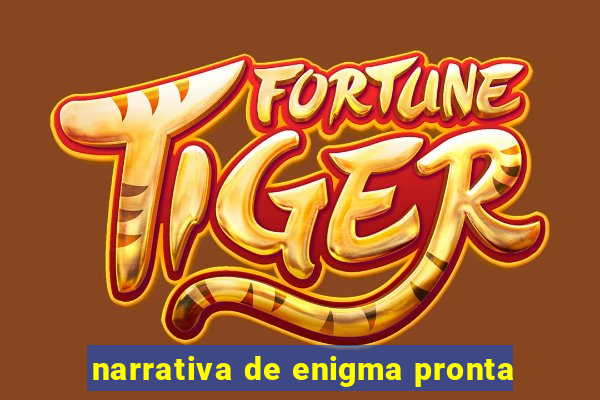 narrativa de enigma pronta