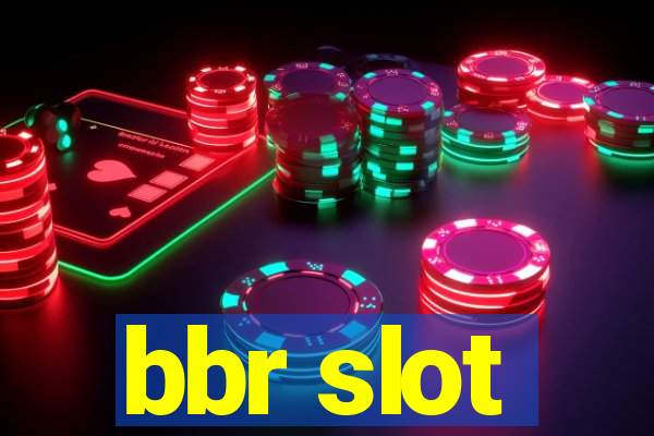 bbr slot