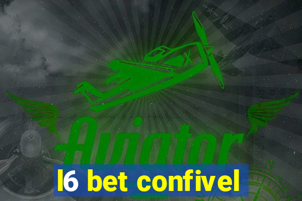 l6 bet confivel