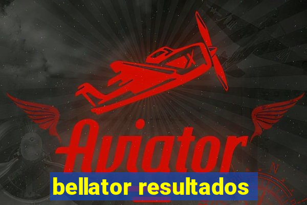 bellator resultados