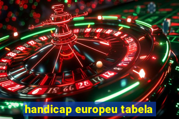 handicap europeu tabela