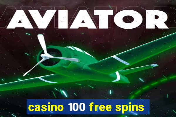 casino 100 free spins