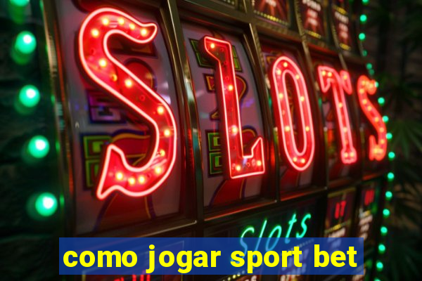 como jogar sport bet