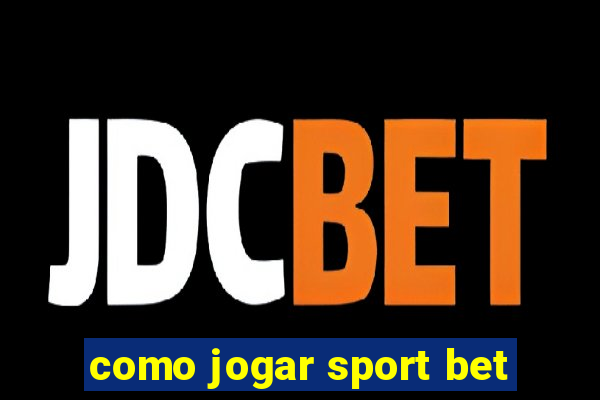 como jogar sport bet