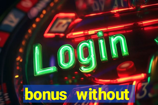 bonus without deposit betting