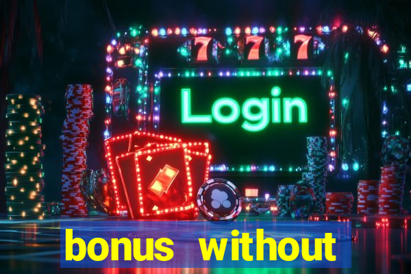 bonus without deposit betting