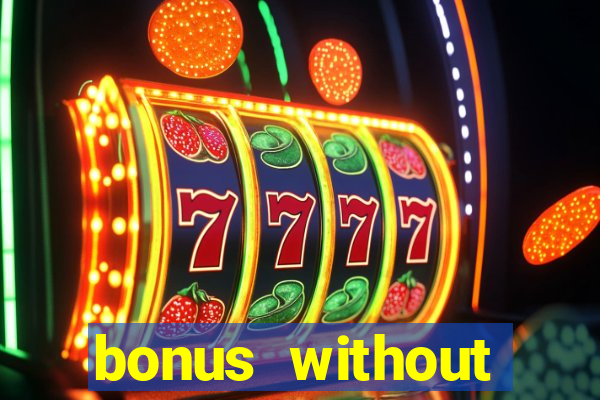 bonus without deposit betting